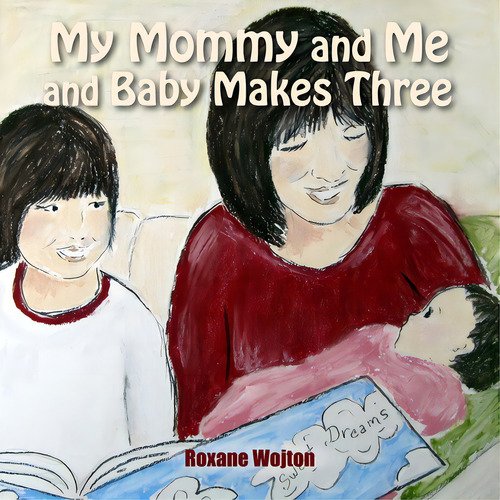 My Mommy And Me And Baby Makes Three, De Wojton, Roxane. Editorial Lulu Pr, Tapa Blanda En Inglés