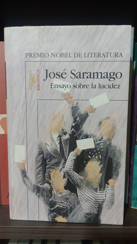 Ensayo Sobre La Lucidez - José Saramago - Ed Alfaguara