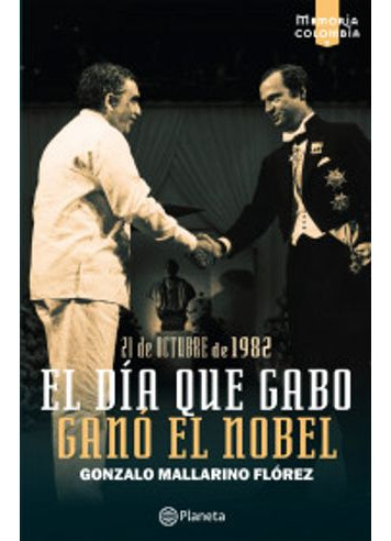 Libro 19 De Octubre De 1982 El Dia Que Gabo Gano El Nobel