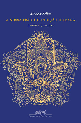 A nossa frágil condição humana, de Scliar, Moacyr. Editorial Companhia das Letras, capa mole em português, 2017