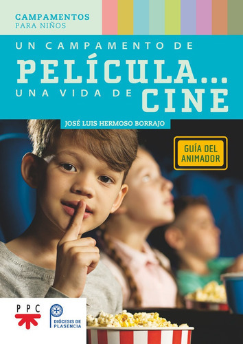 Un Campamento De Pelicula Una Vida De Cine Guia De, De Hermoso Borrajo, Jose Luis. Editorial Ppc Editorial, Tapa Blanda En Español