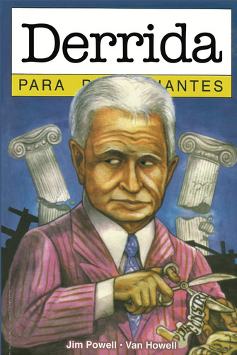 DERRIDA PARA PRINCIPIANTES, de POWELL / VAN HOWELL. Editorial Longseller en español