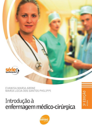 Introducao A Enfermagem Medico-cirurgica, De Evanisa Maria Arone. Editora Senac Em Português