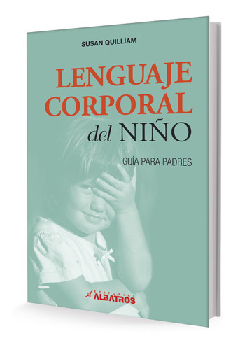 Lenguaje Corporal Del Niño - Quilliam, Susan