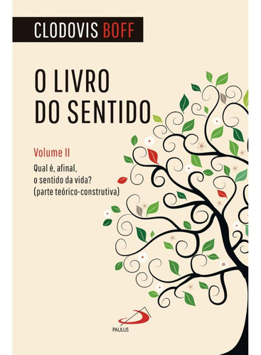 O Livro Do Sentido: Qual É, Afinal, O Sentido Da Vida? - Volume Ii, De Frei Clodovis M. Boff. Editorial Paulus, Tapa Mole, Edición 1 En Português, 2024