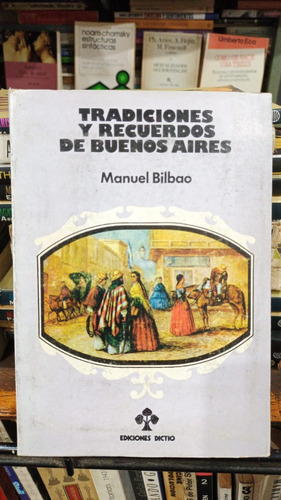 Manuel Bilbao - Tradiciones Y Recuerdos De Buenos Aires