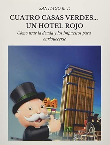 Libro: Cuatro Casas Verdes,,, Un Hotel Rojo: Cómo Usar&..