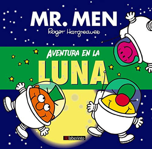 Aventura En La Luna (Mr. Men & Little Miss), de Hargreaves, Adam. Editorial Ediciones del Laberinto, tapa pasta blanda, edición 1 en español, 2019