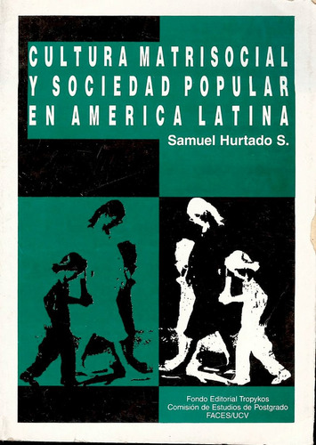 Cultura Matrisocial Y Sociedad Popular En America Latina