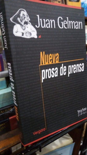 Juan Gelman - Nueva Prosa De Prensa