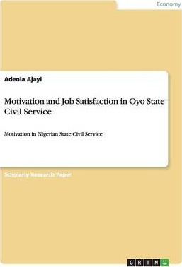 Libro Motivation And Job Satisfaction In Oyo State Civil ...