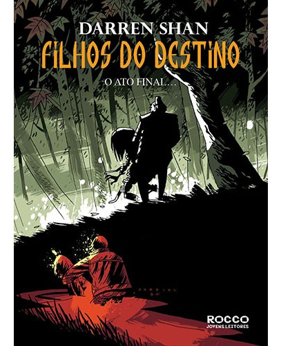 Filhos do destino. O ato final, de Shan, Darren. Editora Rocco Ltda, capa mole em português, 2015