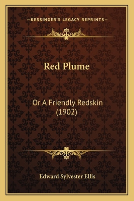Libro Red Plume: Or A Friendly Redskin (1902) - Ellis, Ed...