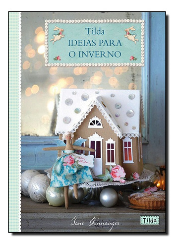 Tilda - Ideias Para O Inverno, De Tone Finnanger. Editora Ambientes E Costumes Em Português