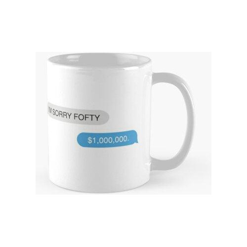 Taza Lo Siento Fofty - 50cent Randall Emmett La La Kent Laur