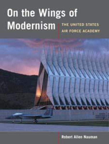 Libro: On The Wings Of Modernism: The United States Air Forc