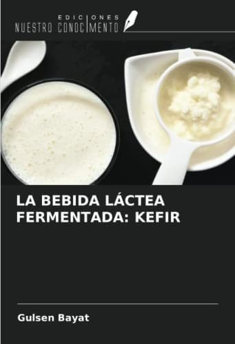 Libro: La Bebida Láctea Fermentada: Kefir (spanish Editio&..