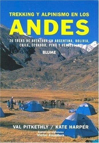 Trekking Y Alpinismo En Los Andes, De Victor Saunders. Editorial Blume En Español