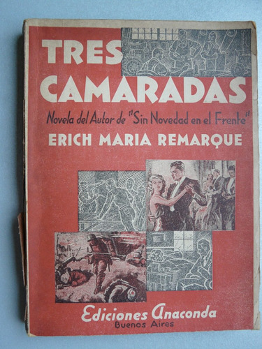 Tres Camaradas - Erich Maria Remarque - Anaconda 