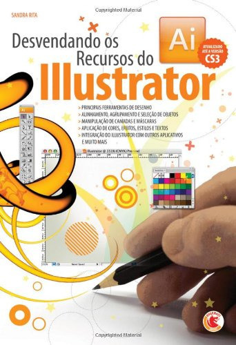 Desvendando Os Recursos Do Illustrador, De Sandra  Rita. Editora Digerati, Capa Dura Em Português