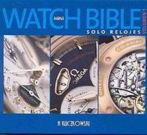 Mini Watch Bible Solo Relojes Vol 1, De Kliczkowski, H.. Editorial A.asppan, Tapa Tapa Blanda En Español