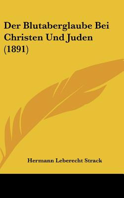 Libro Der Blutaberglaube Bei Christen Und Juden (1891) - ...