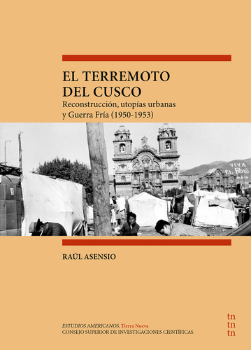 El Terremoto Del Cusco Reconstruccion Utopias Urbanas Y G, De Asensio, Raul. Editorial Consejo Superior De Investigaciones Cientificas, Tapa Blanda En Español, 2023
