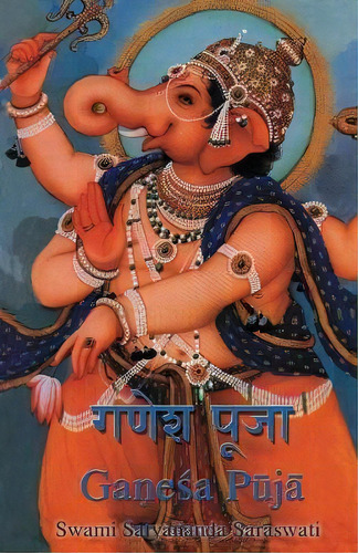 Ganesh Puja, De Swami Satyananda Saraswati. Editorial Temple Divine Mother Inc, Tapa Blanda En Inglés