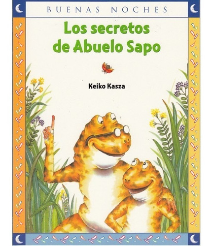 Los Secretos Del Abuelo Sapo - Kasza Keiko