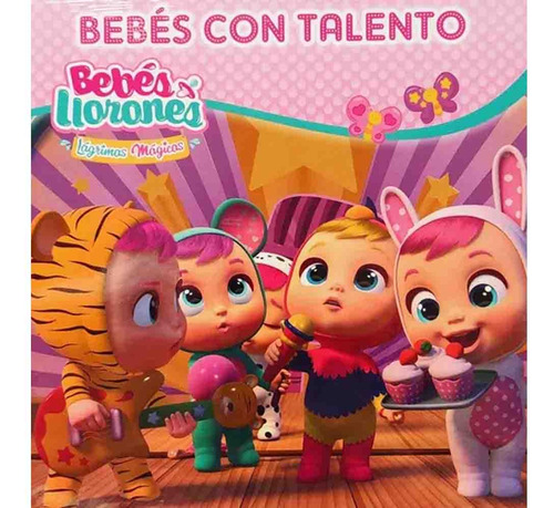 Bebes Con Talento (bebes Llorones Lagrimas Magicas 02), De Imc Toys. Bebes Llorones Lagrimas Magica Editorial Vértice, Tapa Tapa Dura En Español, 2024