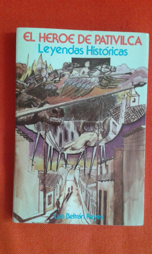 El Héroe De Pativilca / Luis Beltrán Reyes