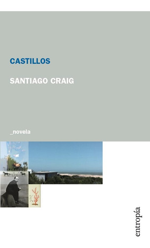 Castillos - Santiago Craig - Entropia