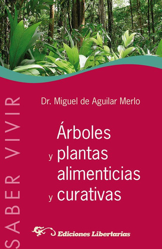 Ãârboles Y Plantas Alimenticias Y Curativas, De Aguilar Merlo, Miguel De. Editorial Libertarias Prodhufi, Tapa Blanda En Español