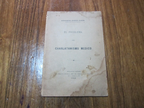 El Problema Del Charlatanismo Medico - Leonidas Jorge Facio