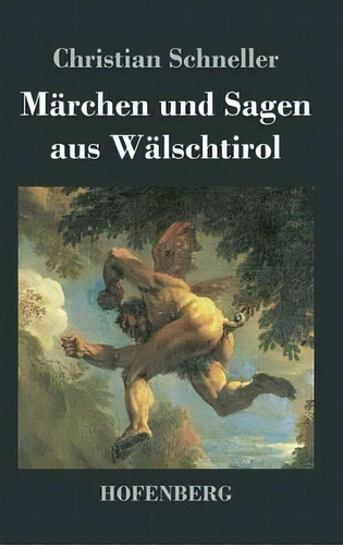 Marchen Und Sagen Aus Walschtirol, De Christian Schneller. Editorial Hofenberg, Tapa Dura En Inglés