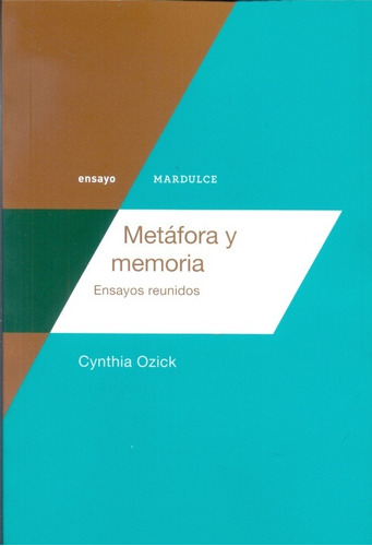 Cynthia Ozick-metafora Y Memoria. Ensayos Reunidos