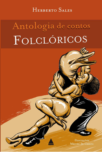 Antologia de contos folclóricos, de Sales, Heberto. Editora Nova Fronteira Participações S/A, capa mole em português, 2013