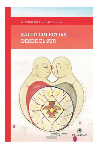 Salud Colectiva Desde El Sur, De Merino Jara, Claudio. Editorial Ril Editores, Tapa Blanda En Español
