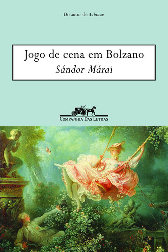 Jogo de cena em Bolzano, de Márai, Sándor. Editora Schwarcz SA, capa mole em português, 2017