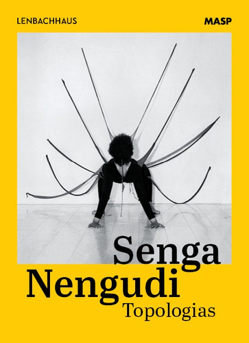 Senga Nengudi: topologias, de Straetmans, Anna. Editora Museu de Arte de São Paulo Assis Chateaubriand,Hirmer, capa dura em português, 2020