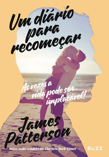 Um diário para recomeçar: As vezes a vida pode ser implacável!, de Patterson, James. Editora Wiser Educação S.A, capa mole em português, 2020