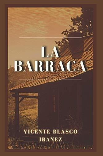 La Barraca - Blasco Ibañez, Vicente, de Blasco Ibáñez, Vicente. Editorial Independently Published en español