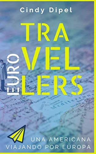Libro: Eurotravellers: Una Americana Viajando Por 25 Países