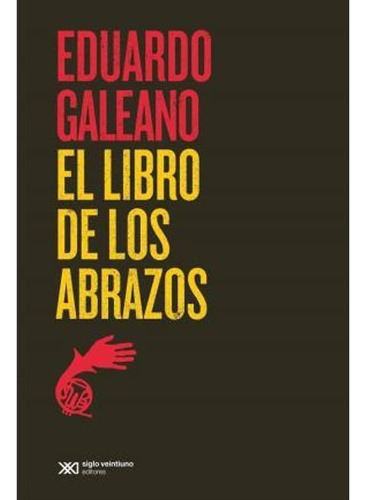 El Libro De Los Abrazos - Eduardo Galeano