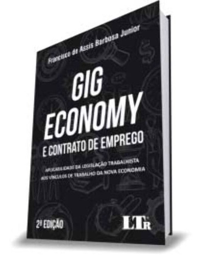 Gig Economy E Contrato De Emprego - 02ed/21, De Barbosa Junior, Francisco De Assis. Editora Ltr Editora Em Português