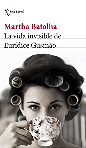 La Vida Invisible De Euridice Gusmão -biblioteca Formentor-