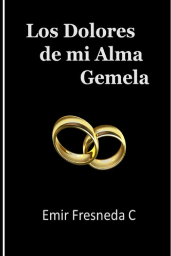 Libro:  Los Dolores De Mi Alma Gemela (spanish Edition)