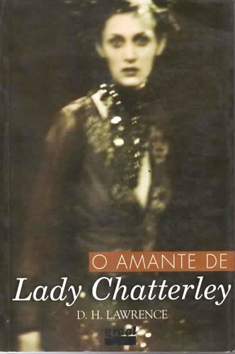 O Amante De Lady Chatterley-a Beleza Do Amor Físico