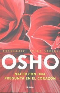 Nacer Con Una Pregunta En El Corazon - Osho