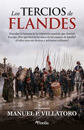 Los Tercios De Flandes -divulgacion Historica-